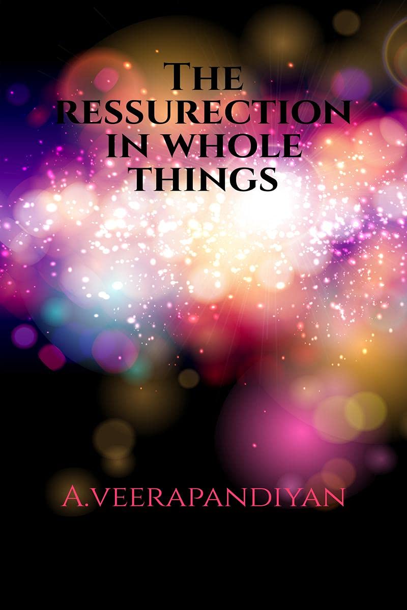 The Resurrection In Whole Things
