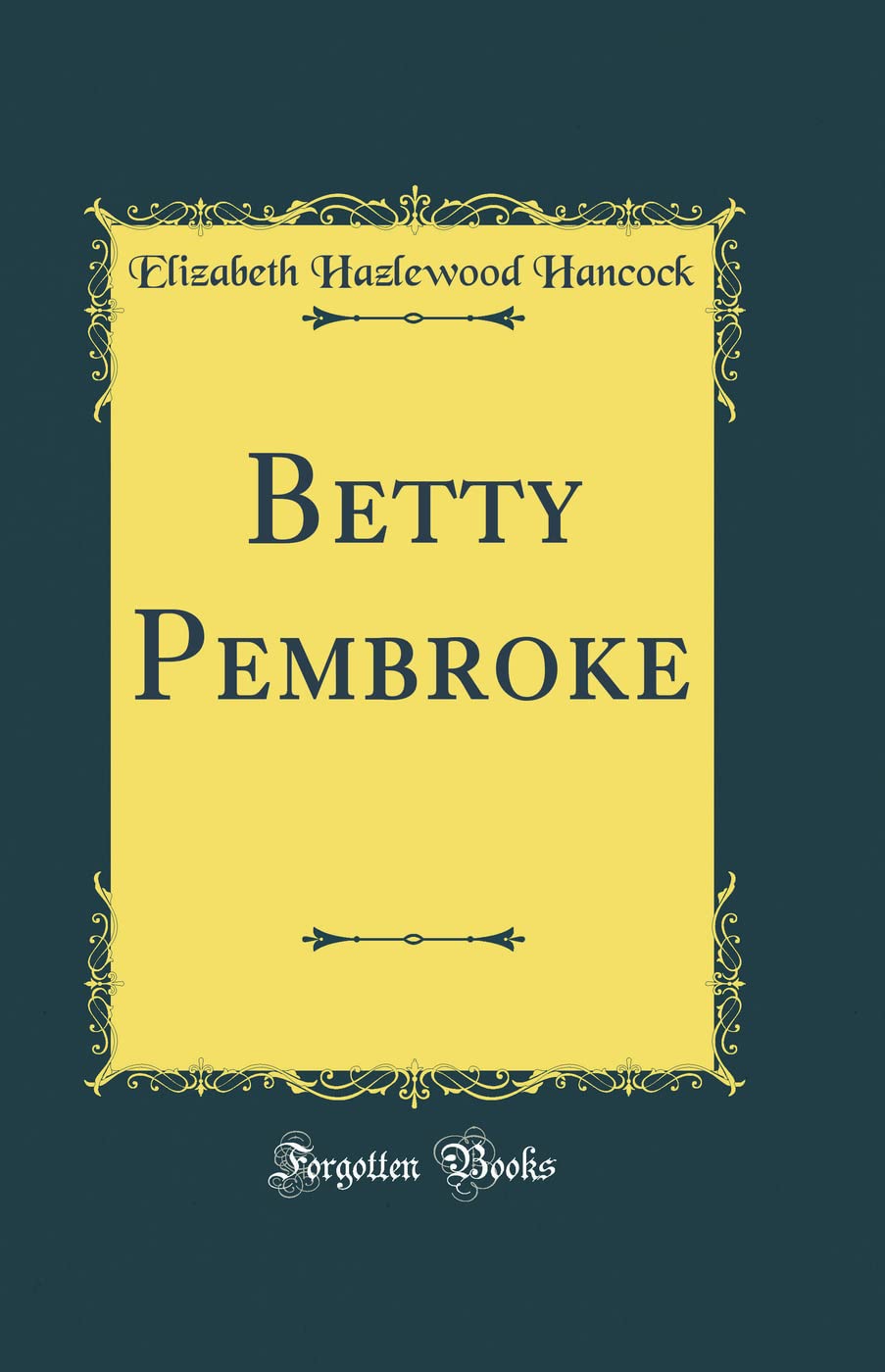 Betty Pembroke (Classic Reprint)