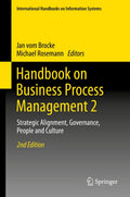 Handbook on Business Process Management 2: Strategic Alignment, Governance, People and Culture (International Handbooks on Infor