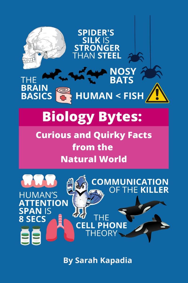 Biology Bytes : Curious and Quirky Facts from the Natural World