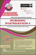 RefresherS Smart Nurses Series Nursing Foundation 1 Solved Question Bank For B.Sc. Nursing 1St Semester, Complete Study M