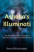 Ashokas Illuminati : Ashokas Illuminati And Crystell Skull