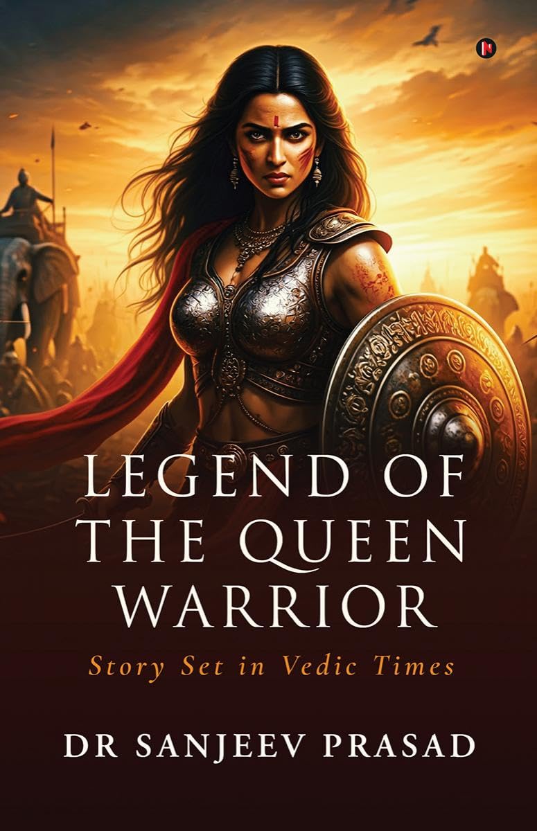 Legend of the Queen Warrior: Story Set in Vedic Times
