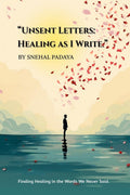 Unsent Letters: Healing as I Write