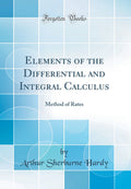 Elements of the Differential and Integral Calculus: Method of Rates (Classic Reprint)