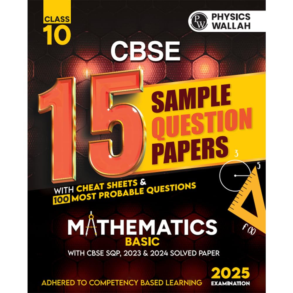 PW CBSE | Class 10 | 15 New Pattern Sample Question Papers Mathematics (Basic Maths) For 2025 Exam with 50 Percent Competency Ba
