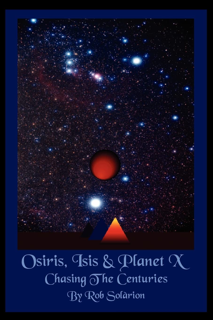 Osiris, Isis & Planet X: Chasing the Centuries