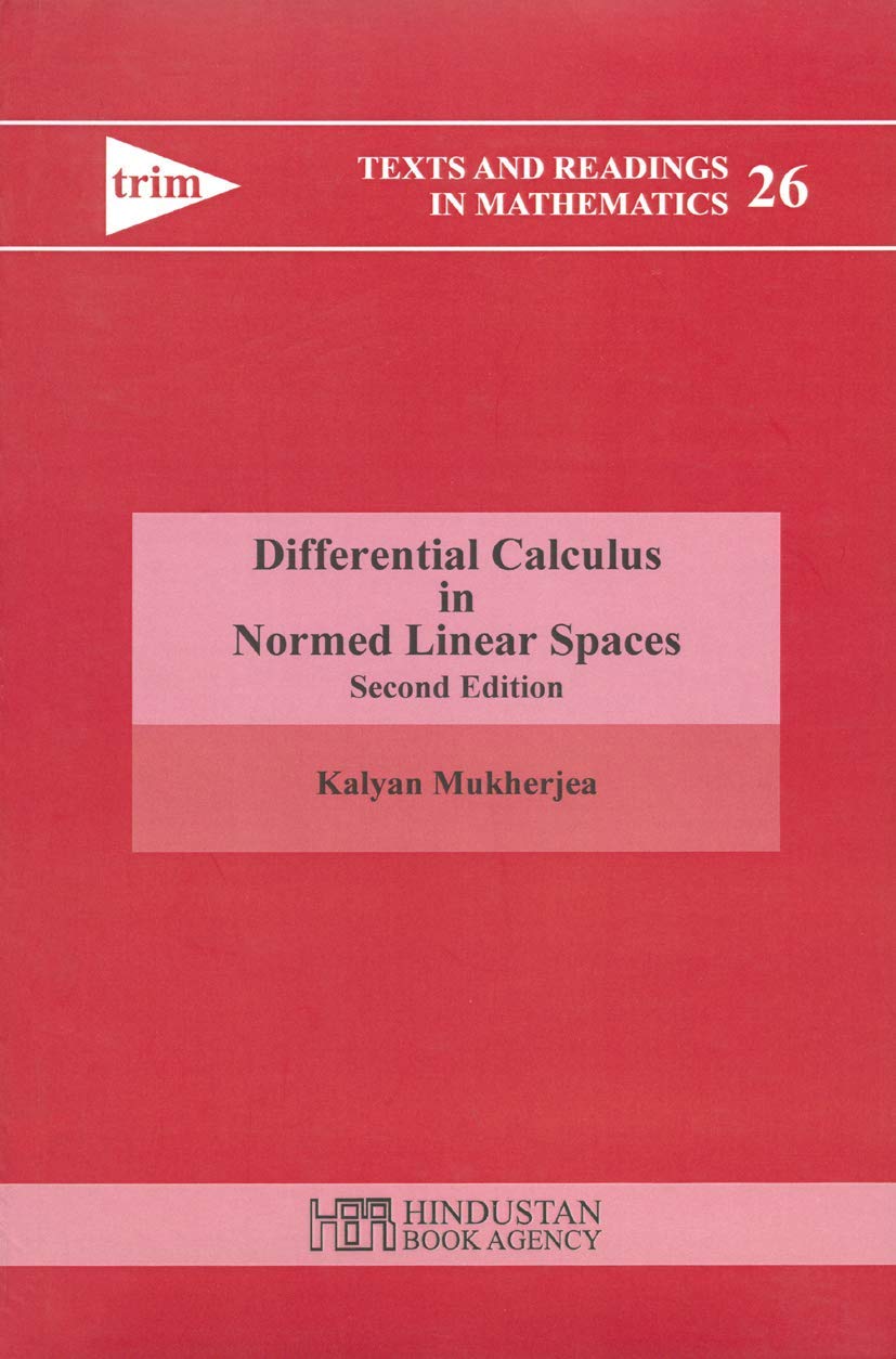 Differential Calculus In Normed Linear Spaces, 2Nd Edition (Text And Readings In Mathematics, Volume 26)