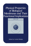 Physical Properties of Biological Membranes and Their Functional Implications (Series of the Centro De Estudios Cientficos)