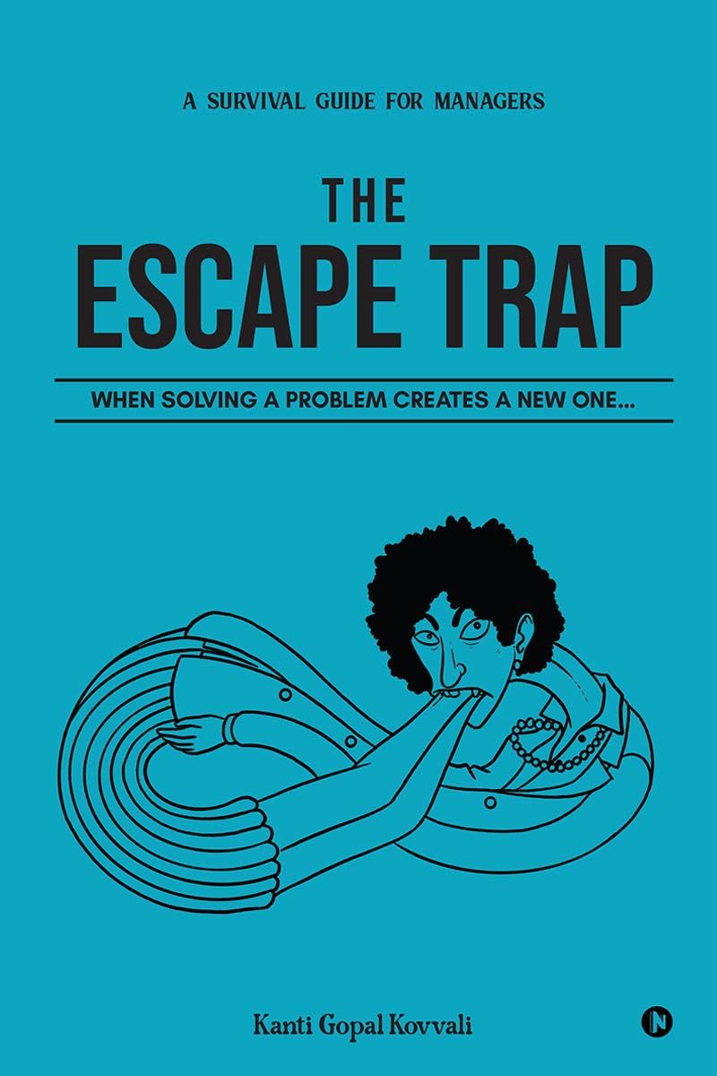 The Escape Trap : When Solving a Problem Creates a New One