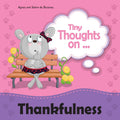 Tiny Thoughts on Thankfulness: Learning to appreciate what we have: 8