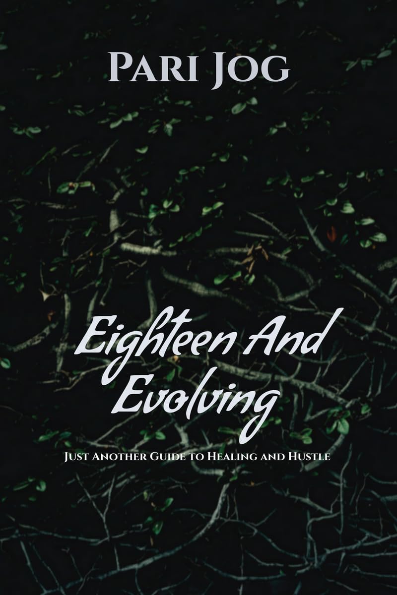 18 and Evolving: A Real Girls Guide to Healing and Hustle