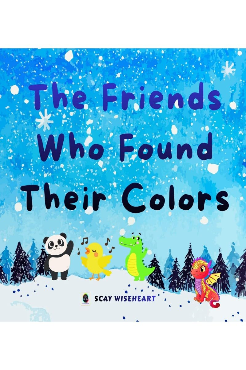 The Friends Who Found Their Colors: A Funny, Sweet and Moral Picture Book For Toddlers and Children