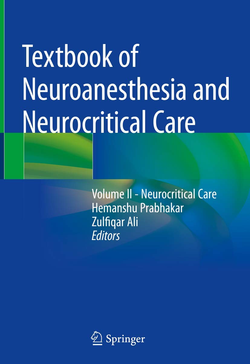 TEXTBOOK OF NEUROANESTHESIA AND NEUROCRITICAL CARE VOL 2 (HB 2019)