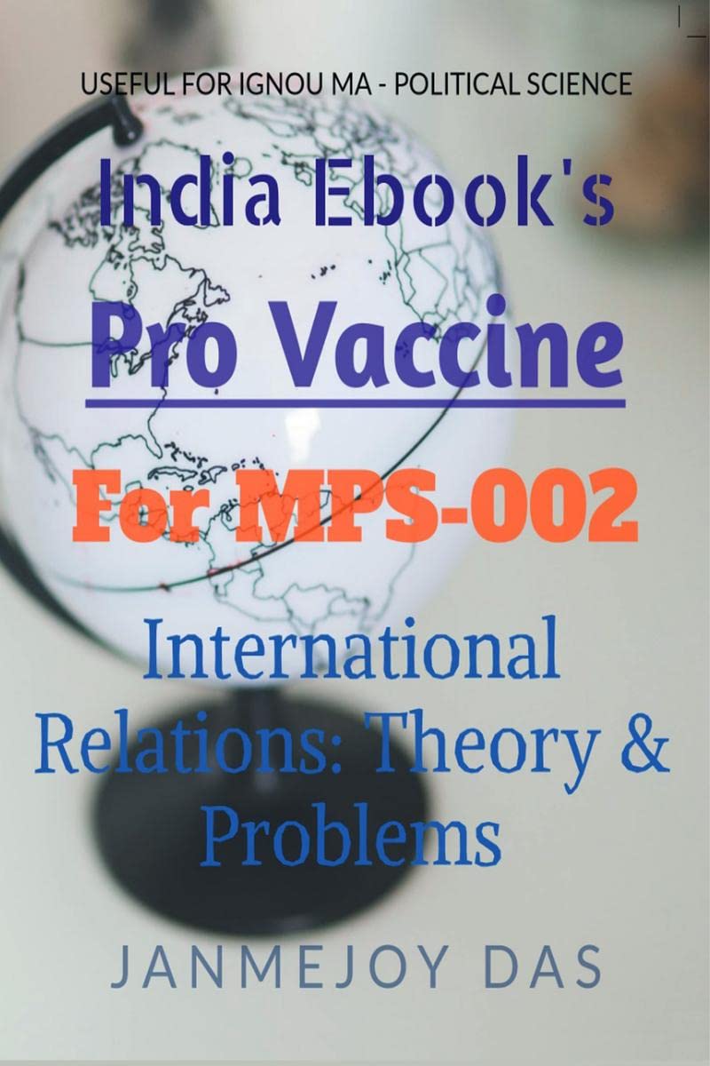 Pro Vaccine  International Relations: Theory & Problems (MPS002) : Useful for IGNOU MA Political Science (MPS) First Year & UP