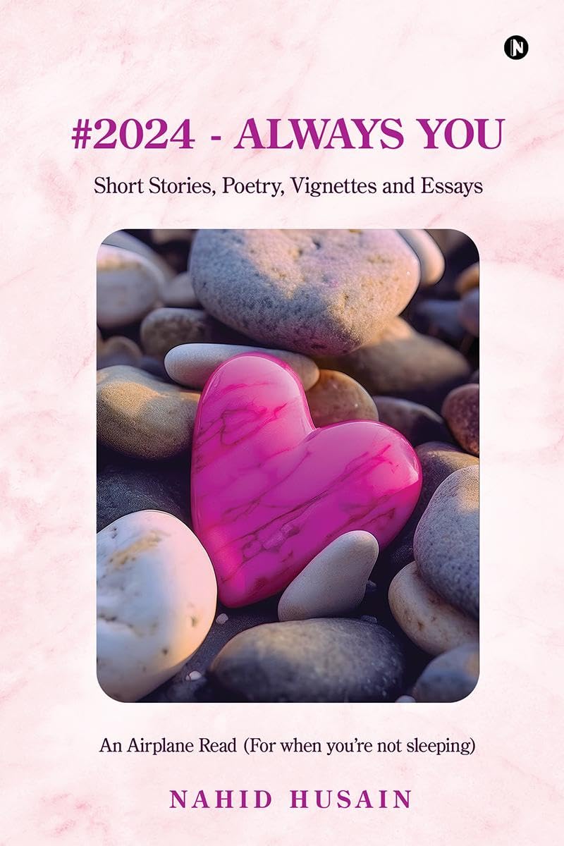 2024  Always You : Short Stories, Poetry, Vignettes and Essays