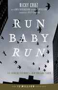 Run Baby Run: LifeChanging Testimony Of A New York Gang Leader