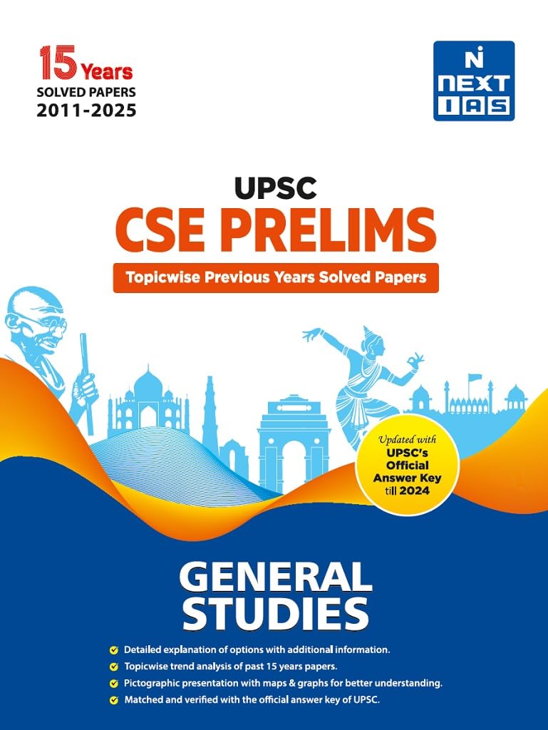 NEXT IAS  UPSC CSE Prelims General Studies Topicwise Previous Year Solved Papers | Includes 15 Year PYQ (20112025) | UPSC Civi