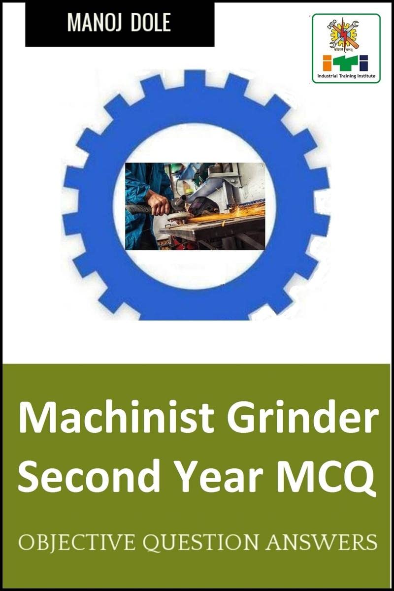 Machinist Grinder Second Year MCQ: Objective Question Answers