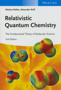 Relativistic Quantum Chemistry: The Fundamental Theory of Molecular Science
