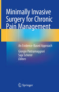 Minimally Invasive Surgery for Chronic Pain Management: An EvidenceBased Approach