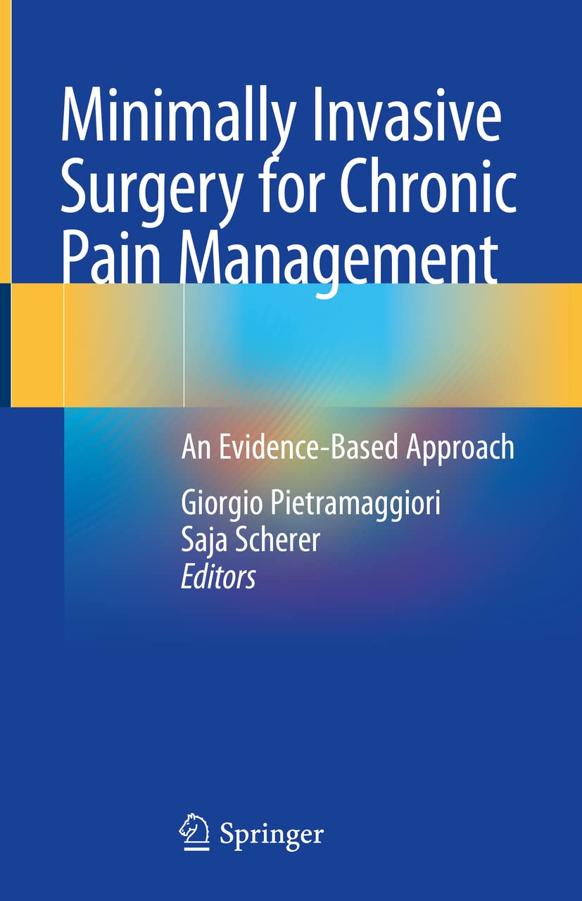 Minimally Invasive Surgery for Chronic Pain Management: An EvidenceBased Approach