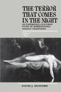 The Terror That Comes in the Night: An ExperienceCentered Study of Supernatural Assault Traditions (Publications of the America