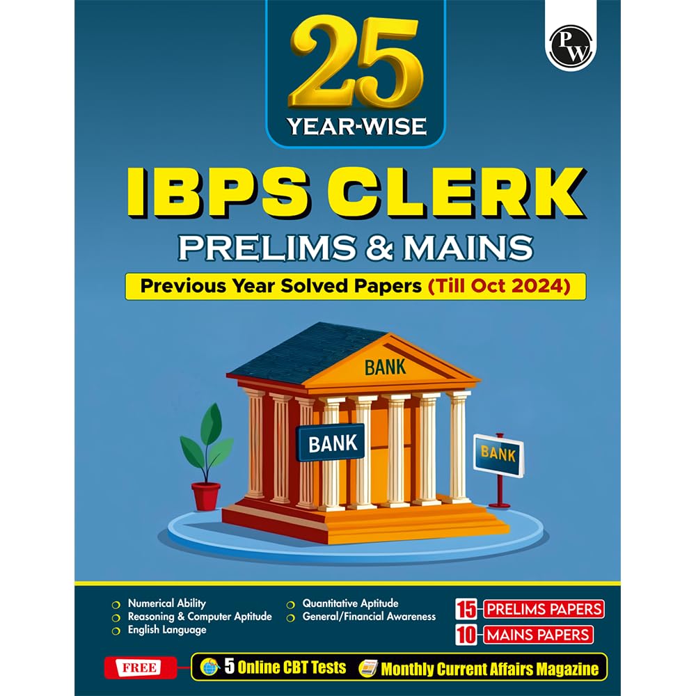 PW IBPS Clerk 25 Yearwise Prelims & Mains Previous Year Solved Papers Till Oct 2024 with 5 Online CBT Tests for Exam 202526 (P