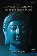 DHARMA DIPLOMACY Buddhism in India and China