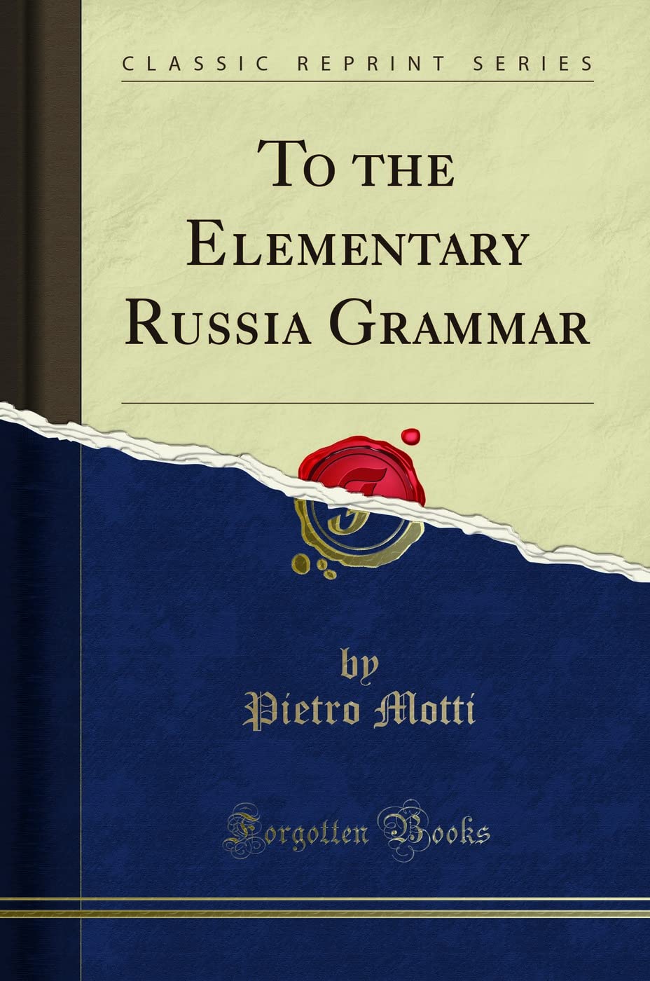 To the Elementary Russia Grammar (Classic Reprint)