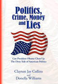 Politics, Crime, Money and Lies: Can President Obama Clean Up the Dirty Side of American Politics