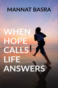 When Hope Calls Life Answers