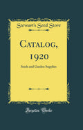 Catalog, 1920: Seeds and Garden Supplies (Classic Reprint)