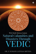 Natural Calamities And Disasters Through Vedic : With Shubh Muhurat Analysis