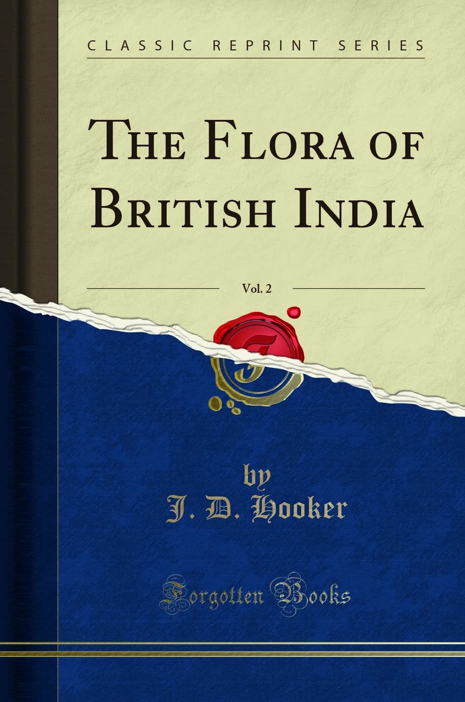 The Flora Of British India, Vol. 2 (Classic Reprint)