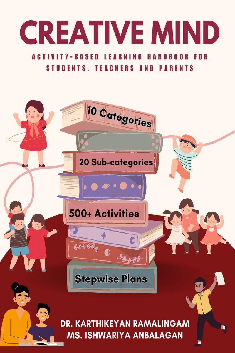 CREATIVE MIND : ACTIVITYBASED LEARNING HANDBOOK FOR STUDENTS, TEACHERS, AND PARENTS