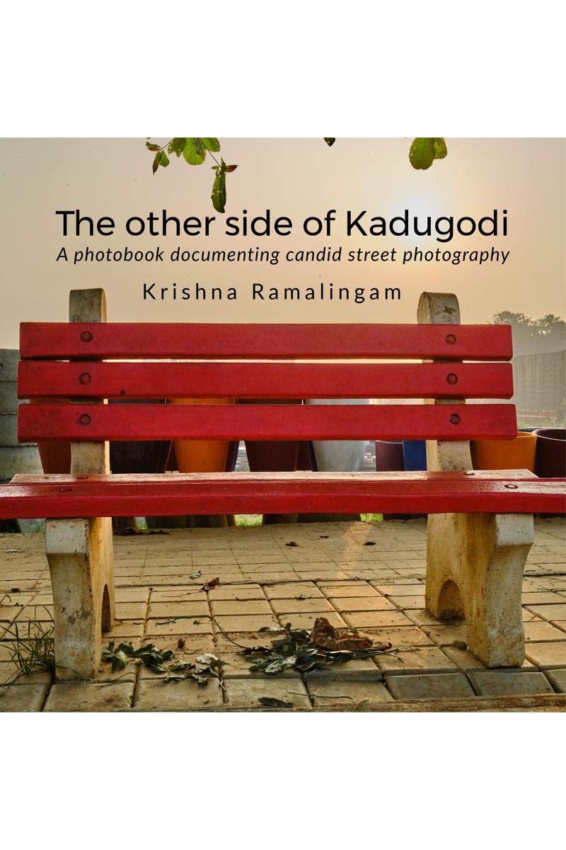 The other side of Kadugodi : A photo book documenting candid street photograph