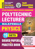 Youth Competition Times UPPSC Polytechnic Lecturer Physics Solved Papers & Practice Book, Male/Female, 19 Sets, 2026