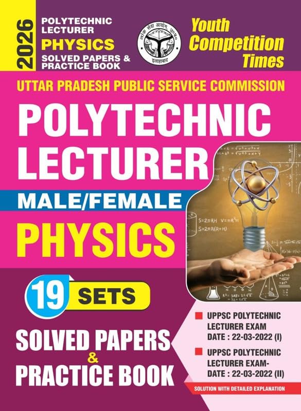 Youth Competition Times UPPSC Polytechnic Lecturer Physics Solved Papers & Practice Book, Male/Female, 19 Sets, 2026