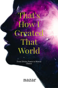 Thats How I Created That World: From Divine Power to Mortal Choice