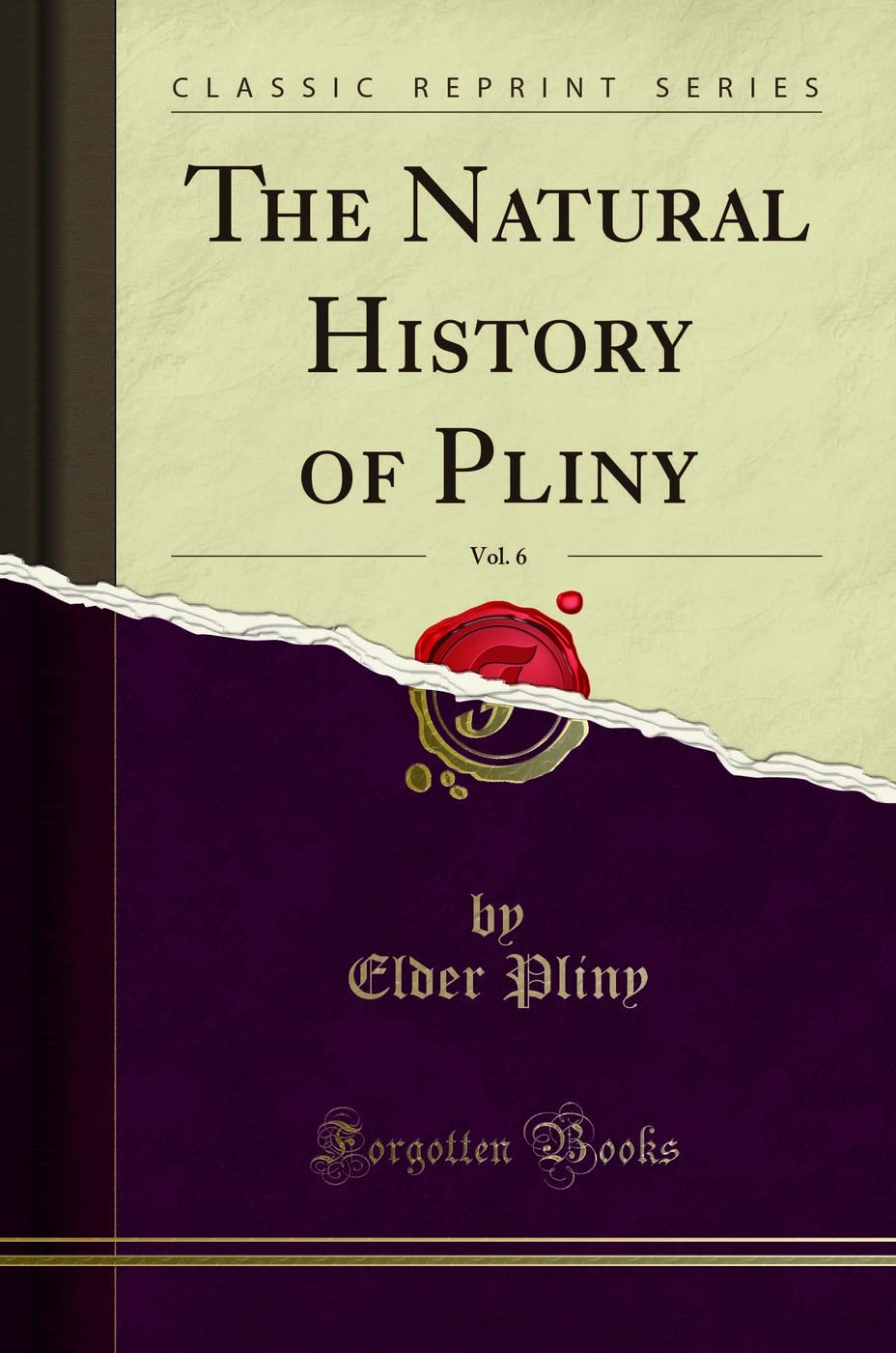 The Natural History Of Pliny, Vol. 6 (Classic Reprint)