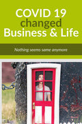 Covid 19 Changed Business And Life : Nothing Seems Same Anymore