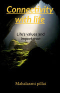 Connectivity With Life : Realization Of Life And Small Happiness Around Us