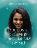 You Dont Believe In Love? Hahaha! TRY ME!
