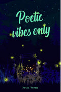 Poetic Vibes Only : International Anthology