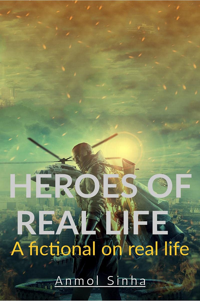 Heroes Of Real Life: Fictional Story Based On Real Life