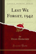 Lest We Forget, 1942 (Classic Reprint)