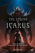 The Legend of Icarus : Flight of Destiny: Unveiling the Mythical Odyssey