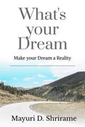 WhatS Your Dream!!! : Make Your Dream Come Reality...