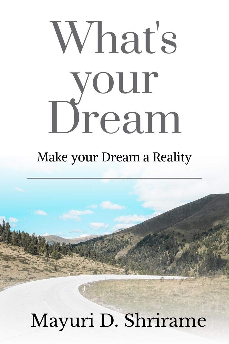 WhatS Your Dream!!! : Make Your Dream Come Reality...